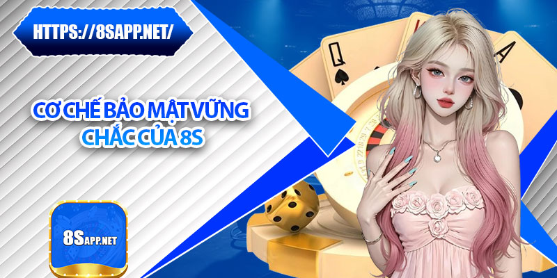 8S ⭐️ Link Trang Chủ 8S.COM Mới Nhất | Đăng Ký Tặng 88k 26 Cơ chế bảo mật vững chắc của 8S